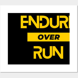 Endure Over Run. A beautiful design for runners, with the slogan "endure over run"! Posters and Art